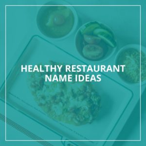 Healthy restaurant name ideas