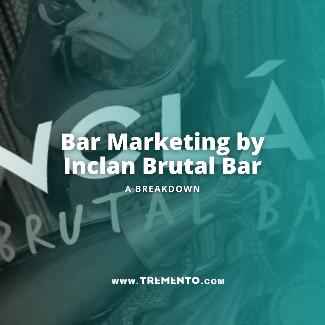 Tremento Bar Marketing Inclan Brutal Bar